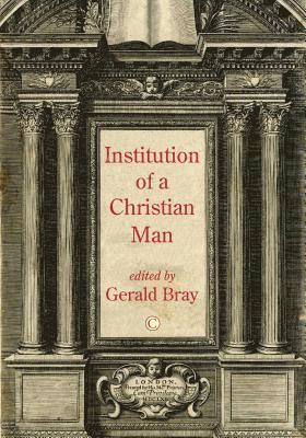 Gerald Bray - Institution of a Christian Man, Häftad