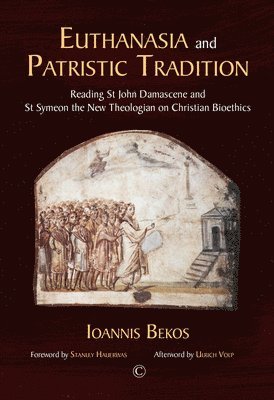 bokomslag Euthanasia and Patristic Tradition PB