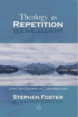 Theology as Repetition 1