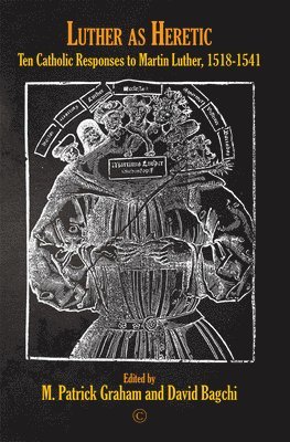 M. Patrick Graham - Luther as Heretic, Häftad