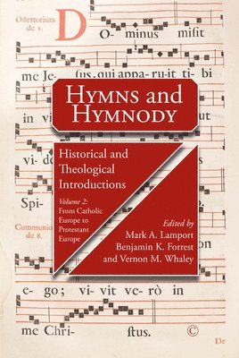 Mark A. Lamport, Vernon M. Whaley, John Forrest - Hymns and Hymnody II: Historical and Theological Introductions, Volume 2PB, Häftad