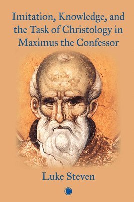 bokomslag Imitation, Knowledge, and the Task of Christology in Maximus the Confessor