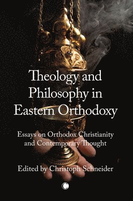 Christoph Schneider, Christoph Schneider - Theology and Philosophy in Eastern Orthodoxy, Häftad