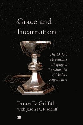 Bruce Griffith, Jason Robert Radcliff, Bruce D. Griffith, Jason R. Radcliff, Bruce D. Radcliff Griffith - Grace and Incarnation, Häftad