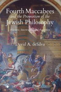 bokomslag Fourth Maccabees and the Promotion of the Jewish Philosophy