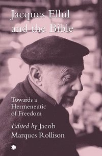 bokomslag Jacques Ellul and the Bible