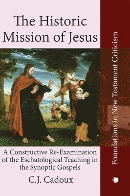 C.J. Cadoux, Cj Cadoux, C. J. Cadoux - Historic Mission of Jesus, Häftad