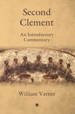 William Varner, James A. Kelhoffer - Second Clement, Häftad