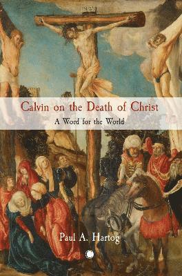 Calvin on the Death of Christ 1