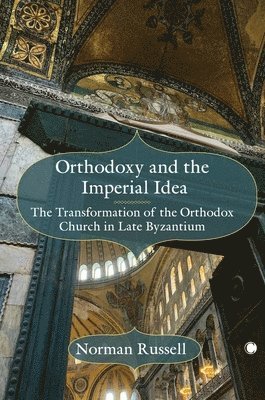 Norman Russell - Orthodoxy and the Imperial Idea, Inbunden