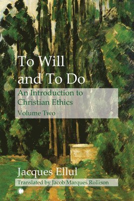Jacques Ellul - To Will and To Do Vol II, Häftad