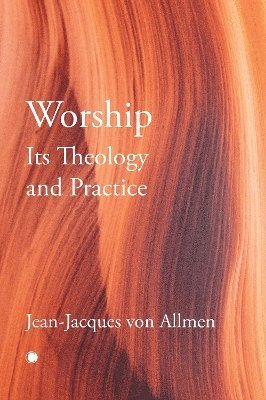 Worship, Its Theology and Practice 1