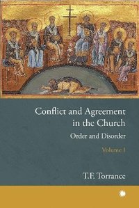 bokomslag Conflict and Agreement in the Church, Volume 1