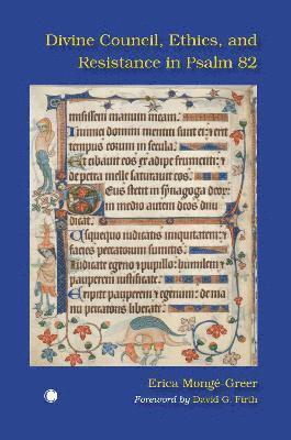 Erica Mongé-Greer, David G. Firth - Divine Council, Ethics, and Resistance in Psalm 82, Häftad