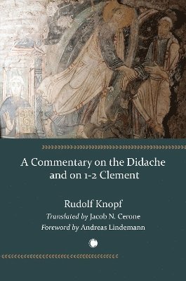 bokomslag A Commentary on the Didache and on 1-2 Clement