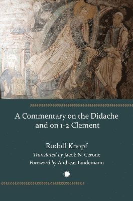 A Commentary on the Didache and on 1-2 Clement 1