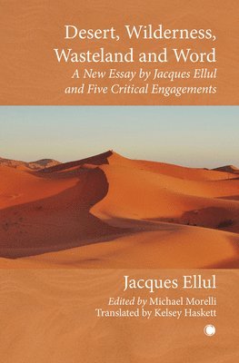 Michael Morelli, Jacques Ellul, Michael Morelli - Desert, Wilderness, Wasteland, and Word, Häftad