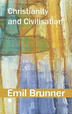 bokomslag Christianity and Civilisation