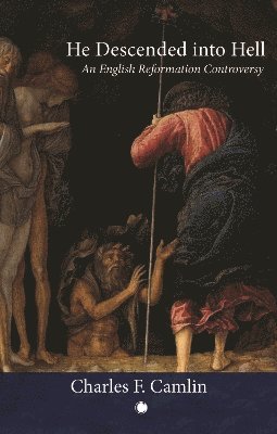 Charles F. Camlin - He Descended into Hell, Inbunden