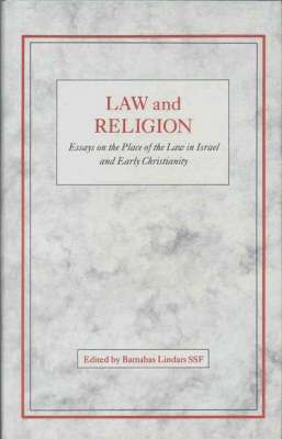 Barnabas Lindars - Law and Religion: Essays on the Place of the Law in Israel and Early Christianity, Inbunden