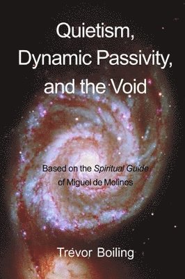 Trevor Boiling - Quietism, Dynamic Passivity, and the Void, Häftad