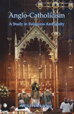 W.S.F. Pickering - Anglo-Catholicism, Häftad