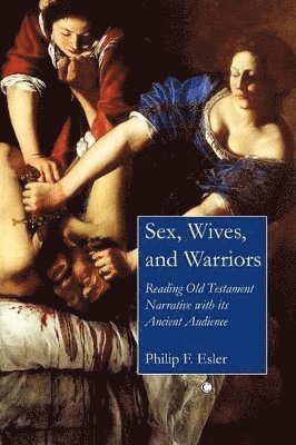 Philip Francis Esler - Sex, Wives, and Warriors, Häftad