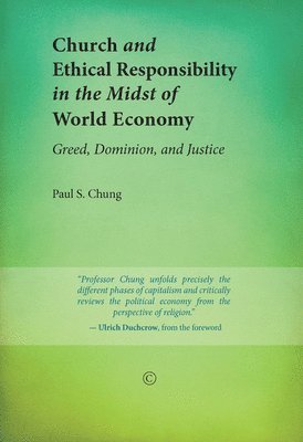 Paul S. Chung - Church and Ethical Responsibility in the Midst of World Economy, Häftad