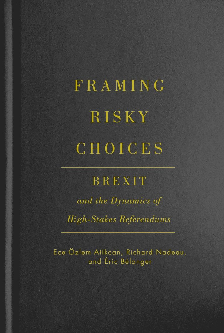 Ece Özlem Atikcan, Richard Nadeau, Éric Bélanger - Framing Risky Choices, Inbunden