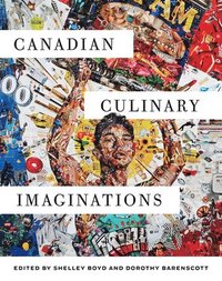 bokomslag Canadian Culinary Imaginations