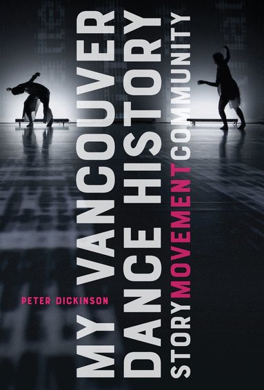 Peter Dickinson - My Vancouver Dance History, Häftad