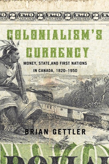 Brian Gettler - Colonialism's Currency, Häftad