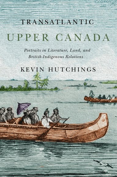 Kevin Hutchings - Transatlantic Upper Canada, Häftad