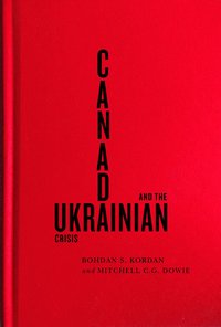 bokomslag Canada and the Ukrainian Crisis