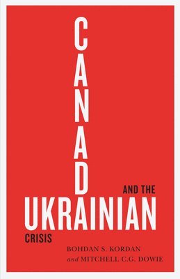 bokomslag Canada and the Ukrainian Crisis