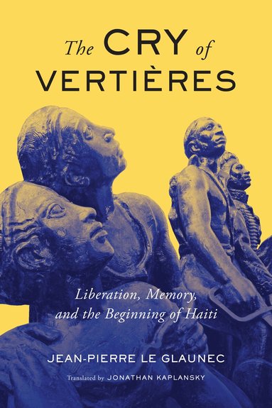 Jean-Pierre Le Glaunec - Cry of Vertières, Inbunden