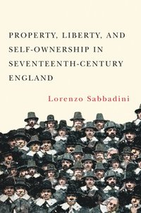 bokomslag Property, Liberty, and Self-Ownership in Seventeenth-Century England