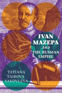 bokomslag Ivan Mazepa and the Russian Empire