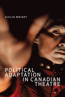 bokomslag Political Adaptation in Canadian Theatre