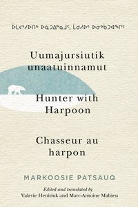 bokomslag Uumajursiutik unaatuinnamut / Hunter with Harpoon / Chasseur au harpon
