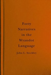 bokomslag Forty Narratives in the Wyandot Language