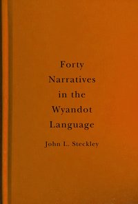 bokomslag Forty Narratives in the Wyandot Language