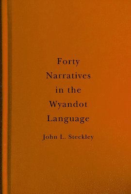 Forty Narratives in the Wyandot Language