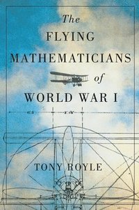 bokomslag The Flying Mathematicians of World War I