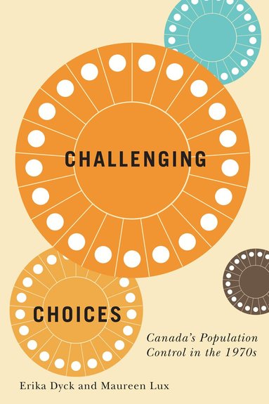 Erika Dyck, Maureen Lux - Challenging Choices, Häftad
