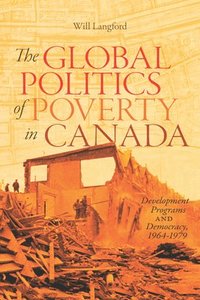 bokomslag The Global Politics of Poverty in Canada