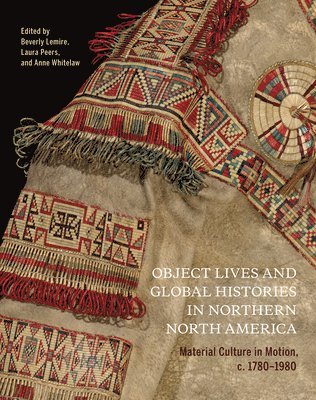 Object Lives and Global Histories in Northern North America 1