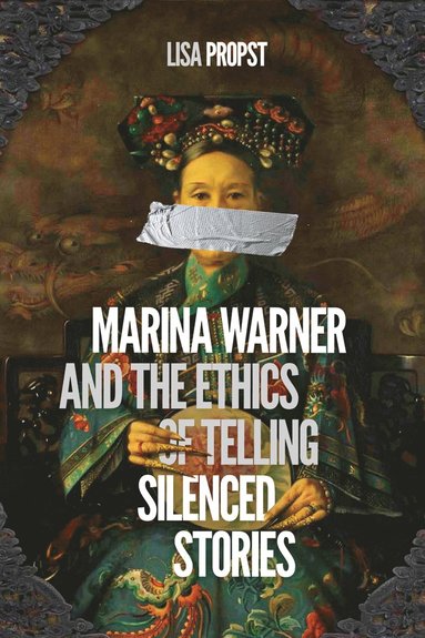 bokomslag Marina Warner and the Ethics of Telling Silenced Stories