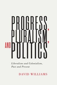 bokomslag Progress, Pluralism, and Politics