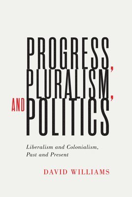 Progress, Pluralism, and Politics 1